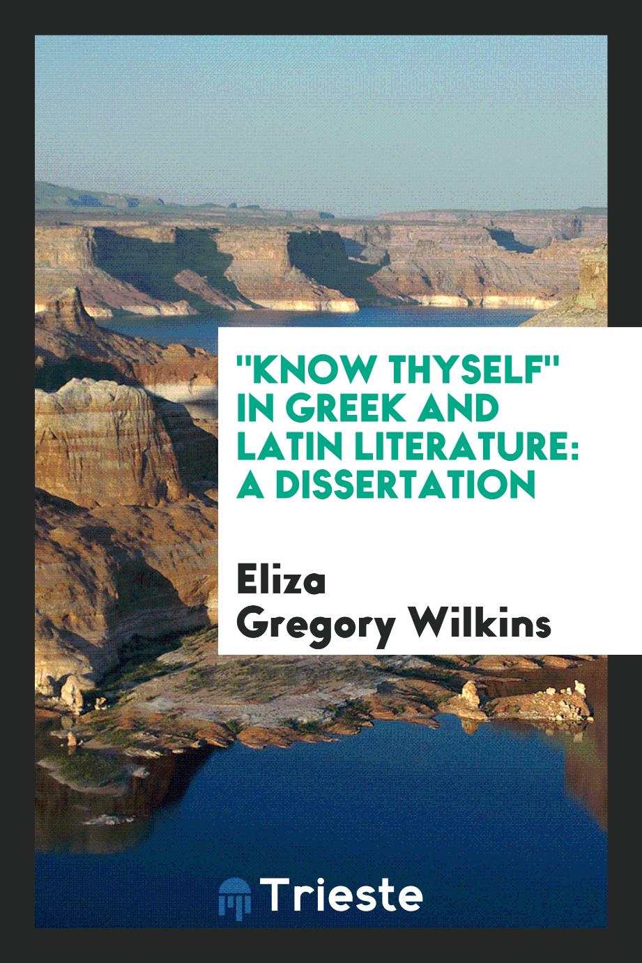 "Know Thyself" in Greek and Latin Literature: A Dissertation