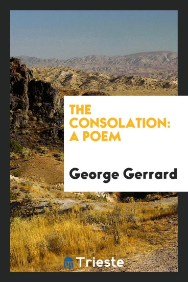 The Consolation: A Poem