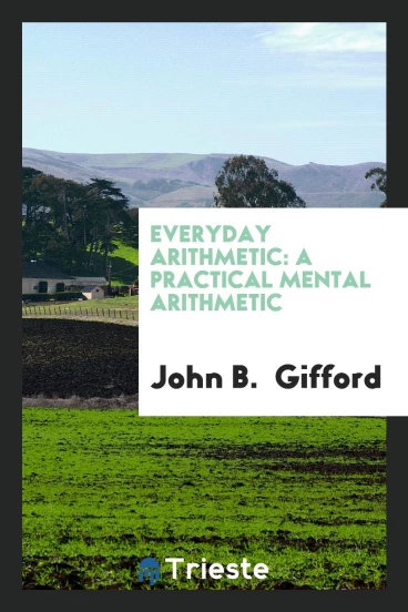 Everyday Arithmetic: A Practical Mental Arithmetic