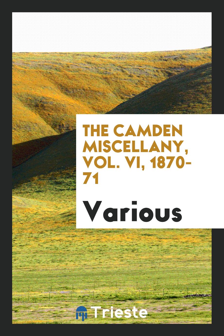 The Camden Miscellany, Vol. VI, 1870-71