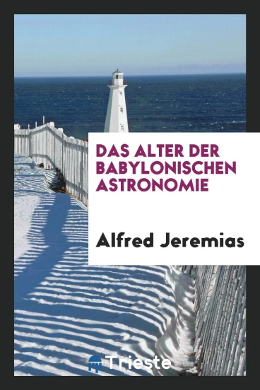 Das Alter der babylonischen Astronomie