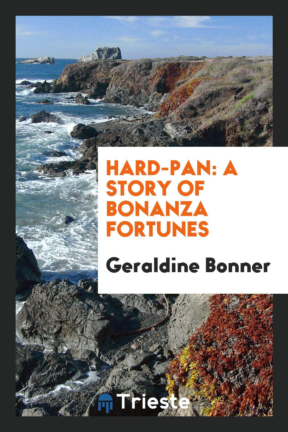 Hard-pan: a story of bonanza fortunes