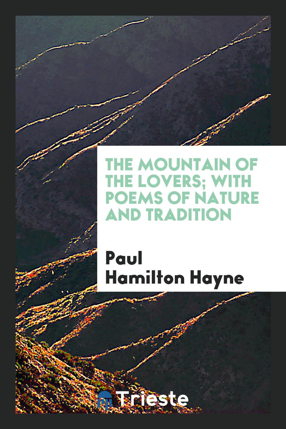 The mountain of the lovers; with poems of nature and tradition