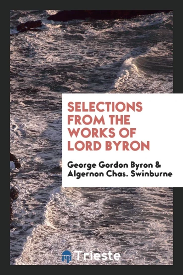 Selections from the works of Lord Byron