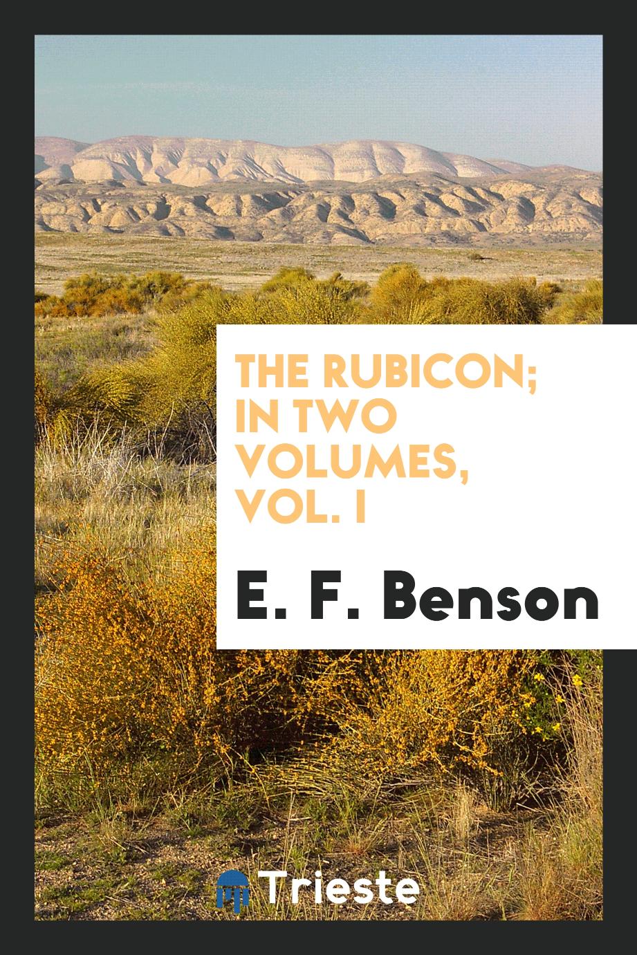 The Rubicon; In two volumes, Vol. I