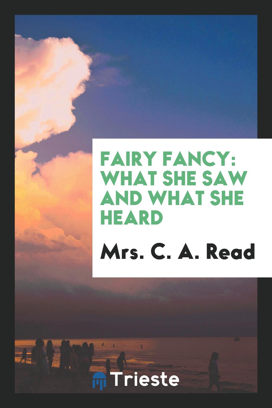 Fairy Fancy: What She Saw and What She Heard