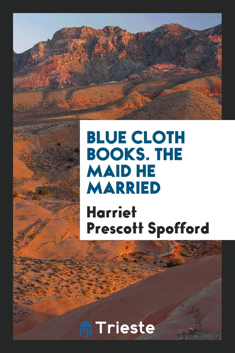 Blue cloth books. The maid he married