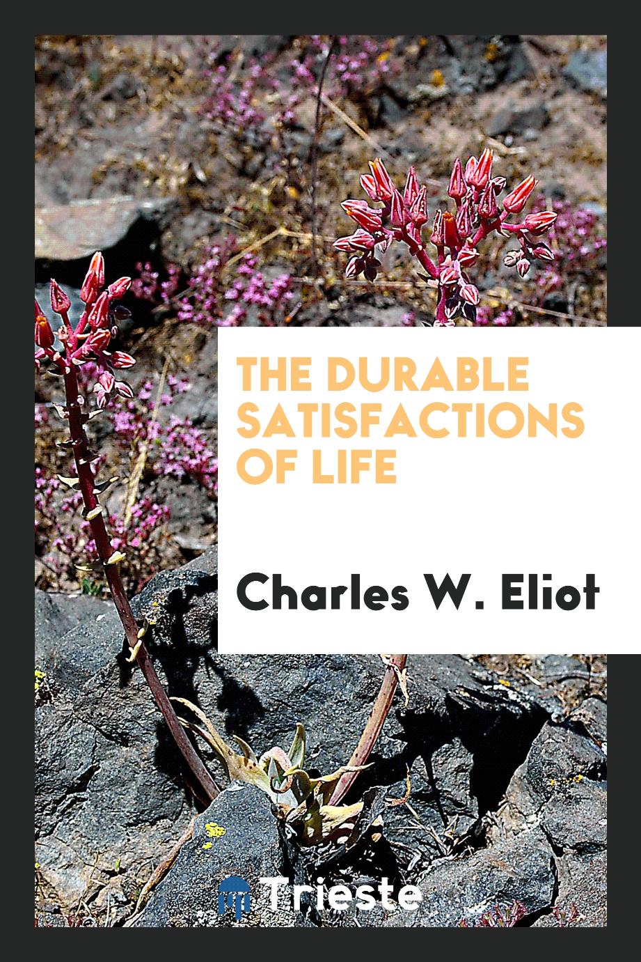 The durable satisfactions of life