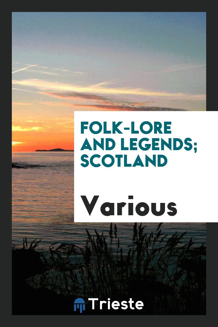 Folk-lore and legends; Scotland