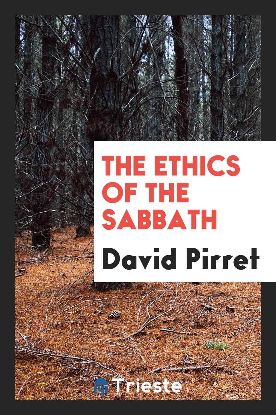 David Pirret - The ethics of the sabbath