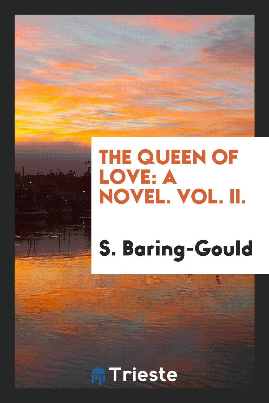 The queen of love: a novel. Vol. II.