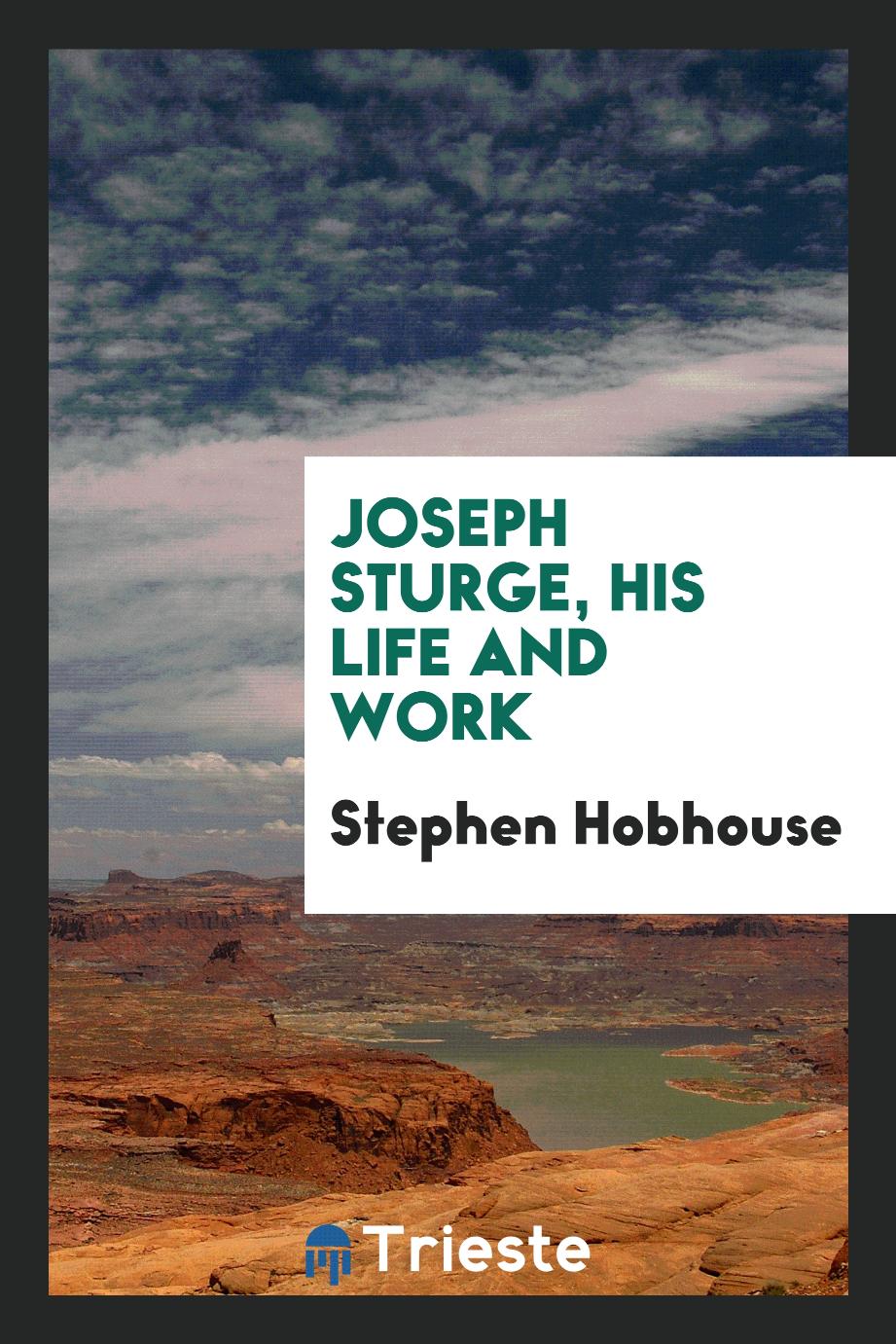 Joseph Sturge, his life and work