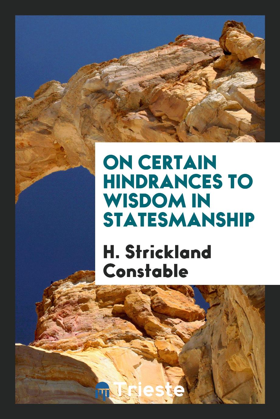 On Certain Hindrances to Wisdom in Statesmanship