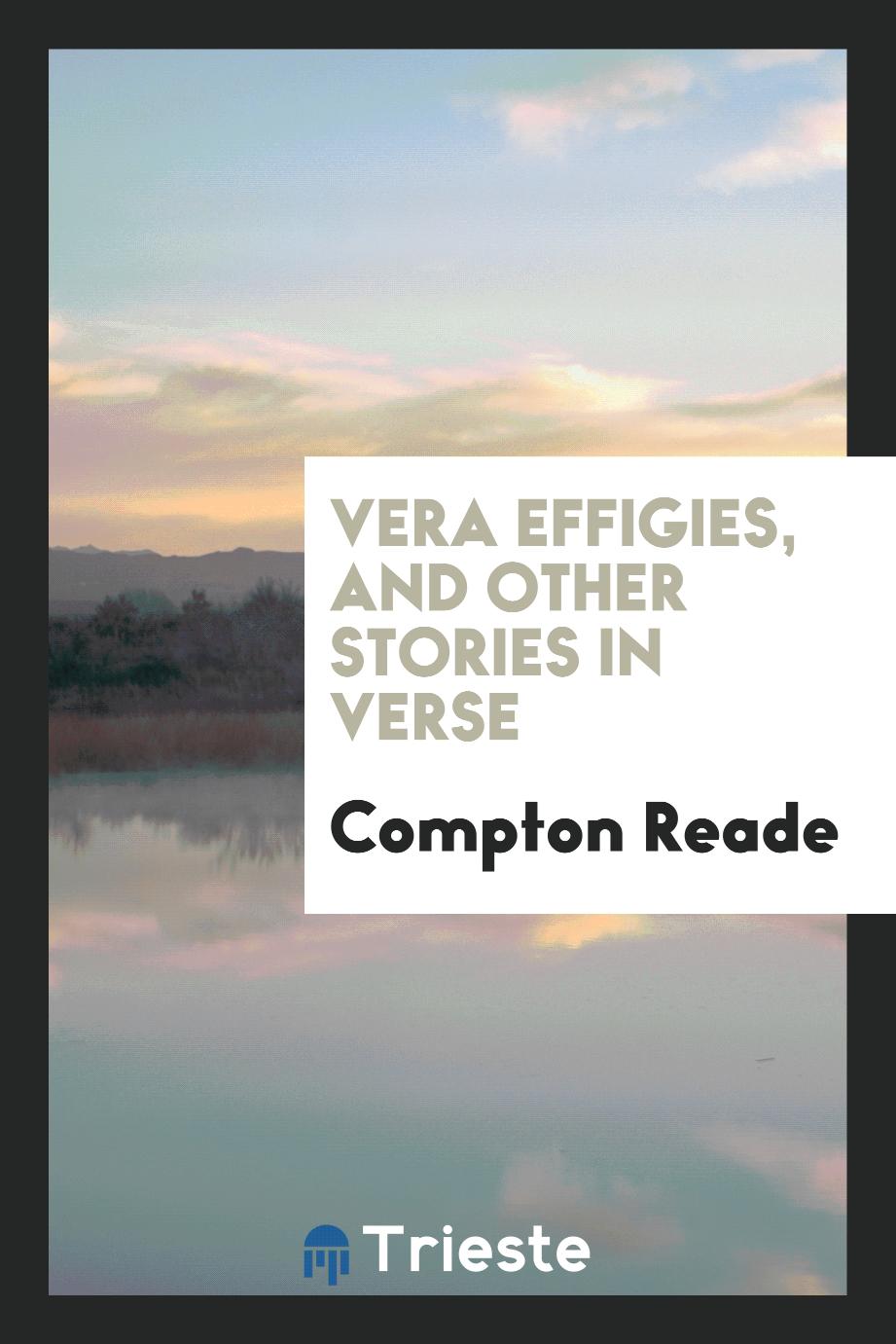 Vera Effigies, and Other Stories in Verse