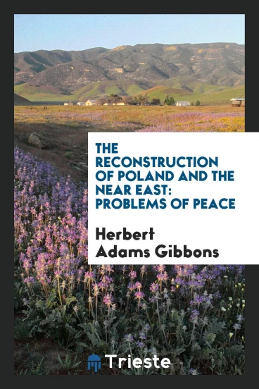 The Reconstruction of Poland and the near East: Problems of Peace