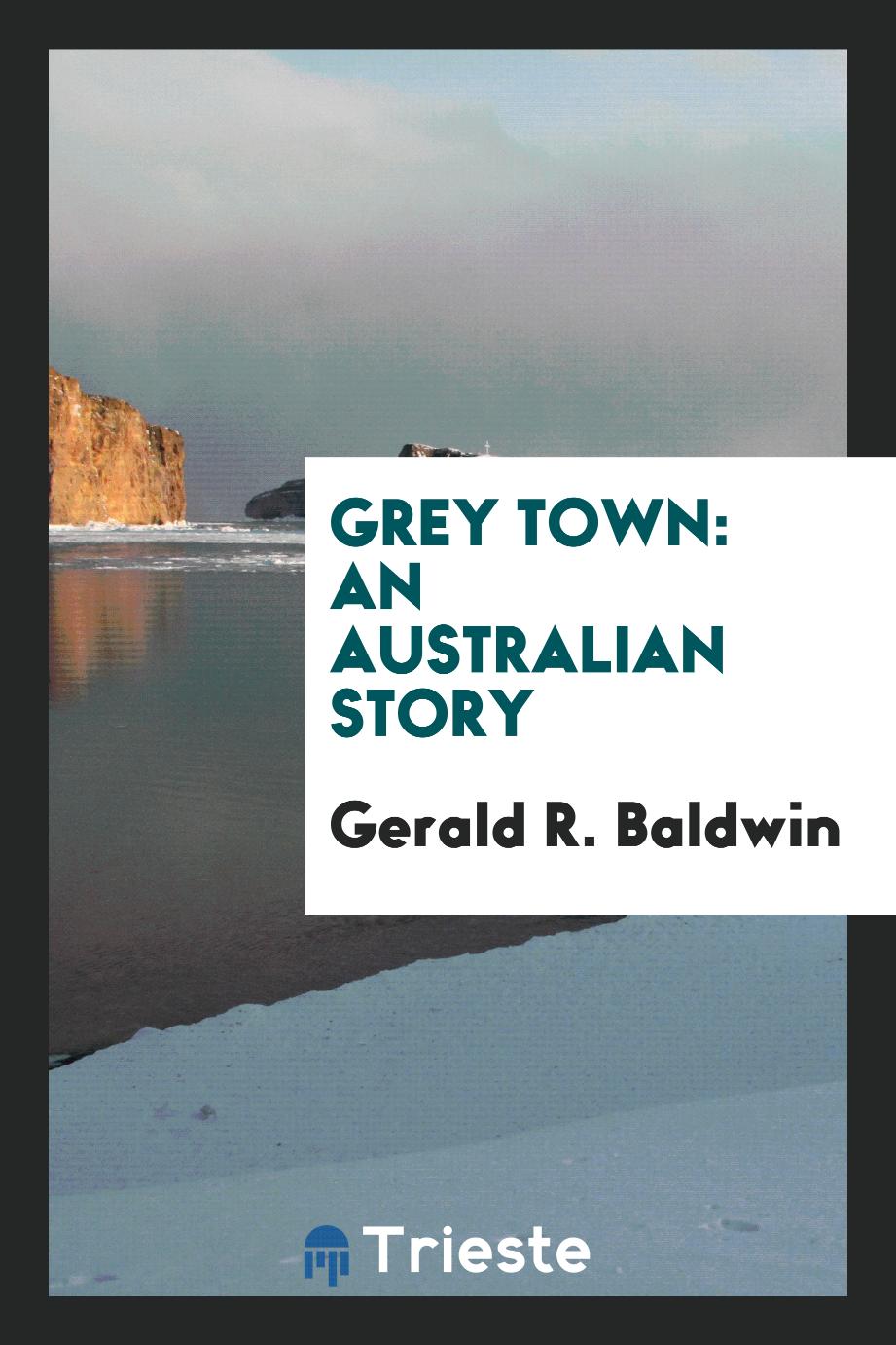 Grey Town: an Australian story