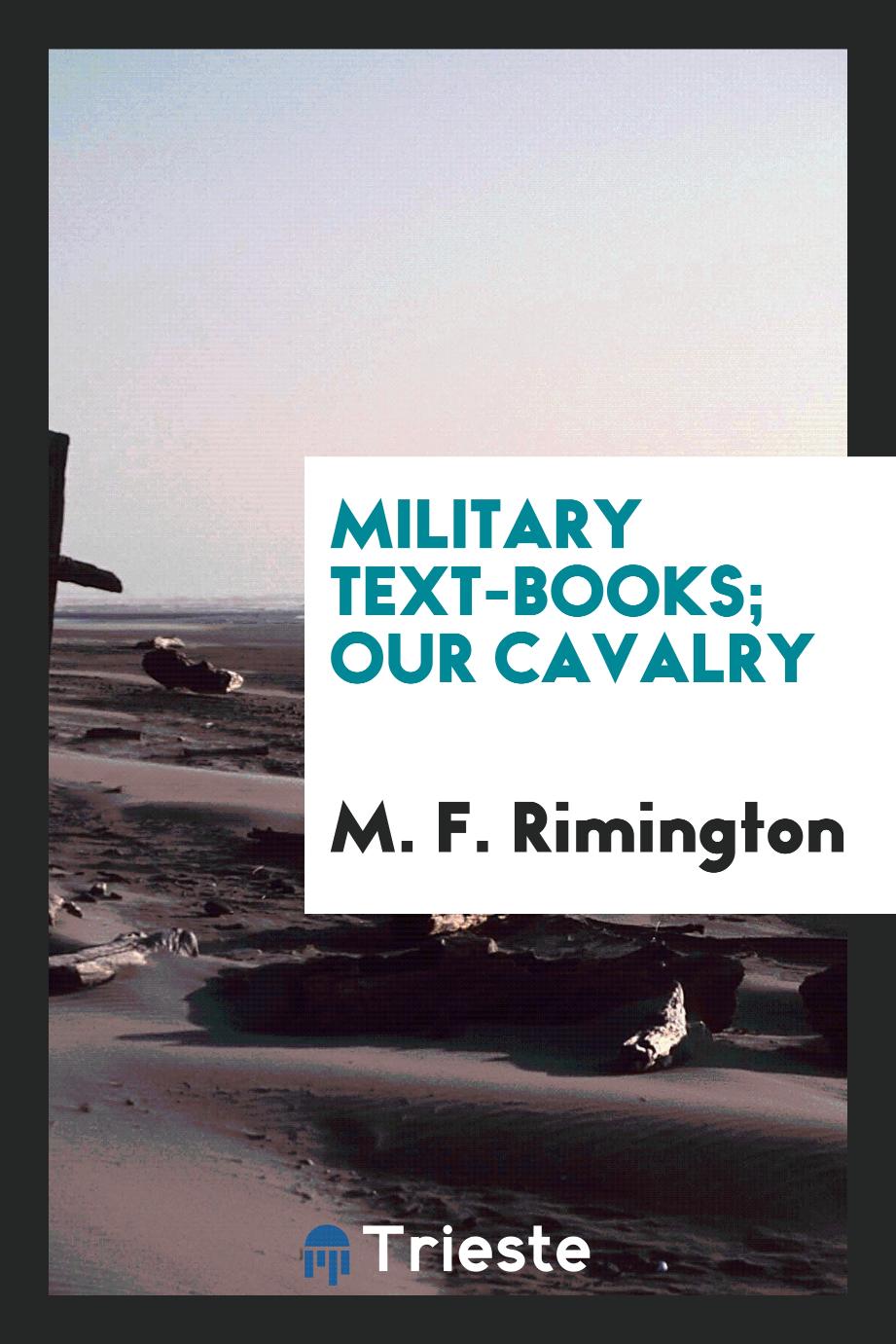Military Text-Books; Our Cavalry