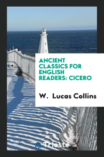 Ancient Classics for English Readers: Cicero