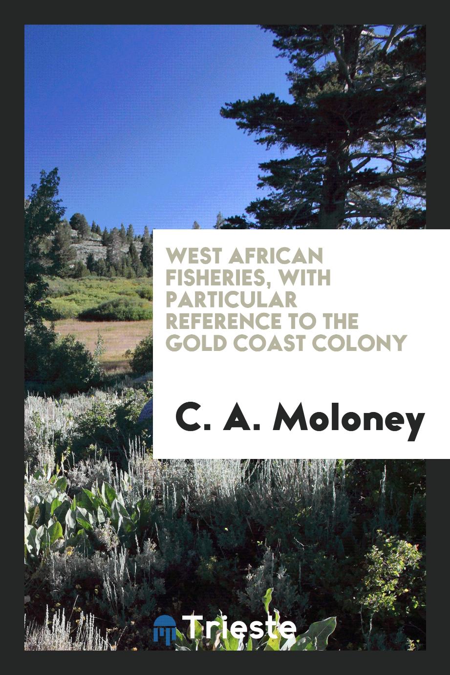 West African Fisheries, with Particular Reference to the Gold Coast Colony
