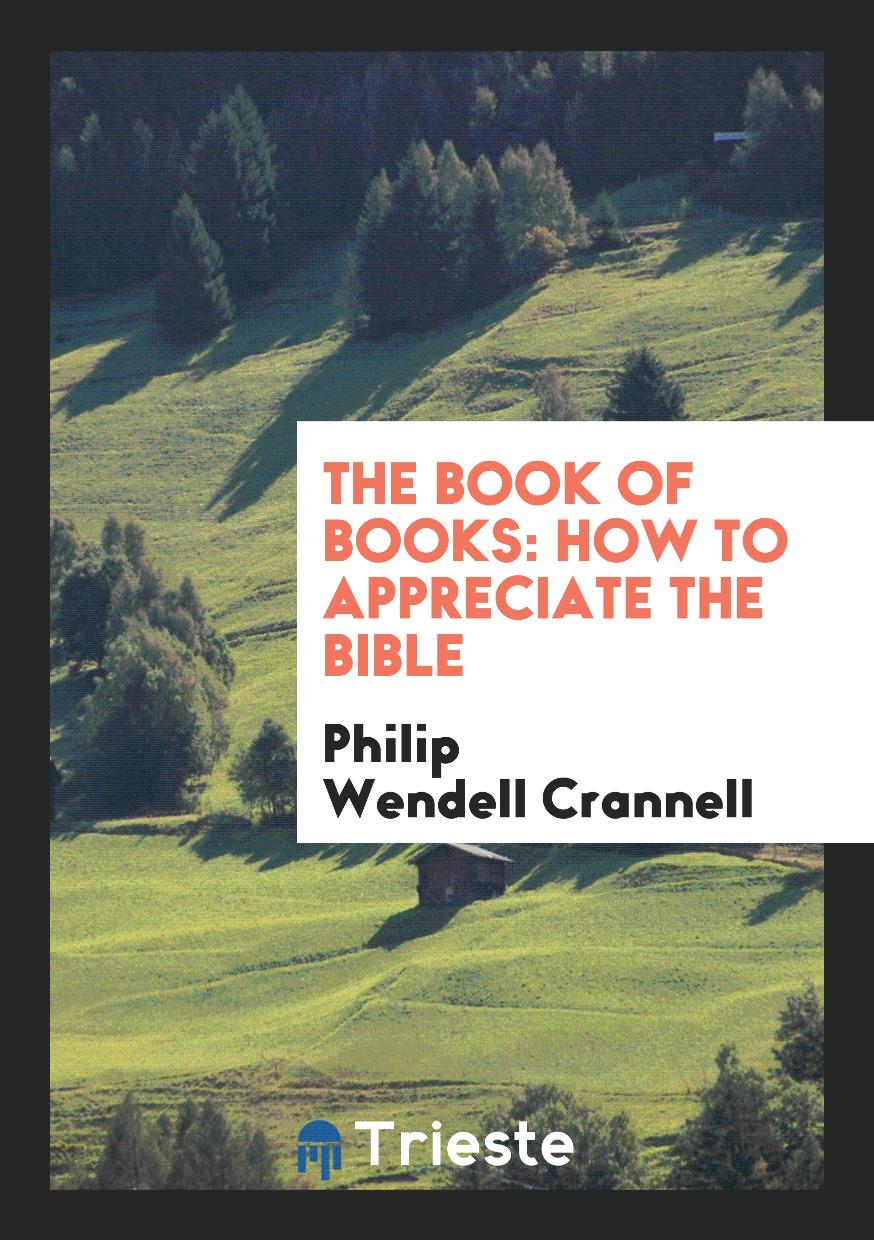 The Book of Books: How to Appreciate the Bible