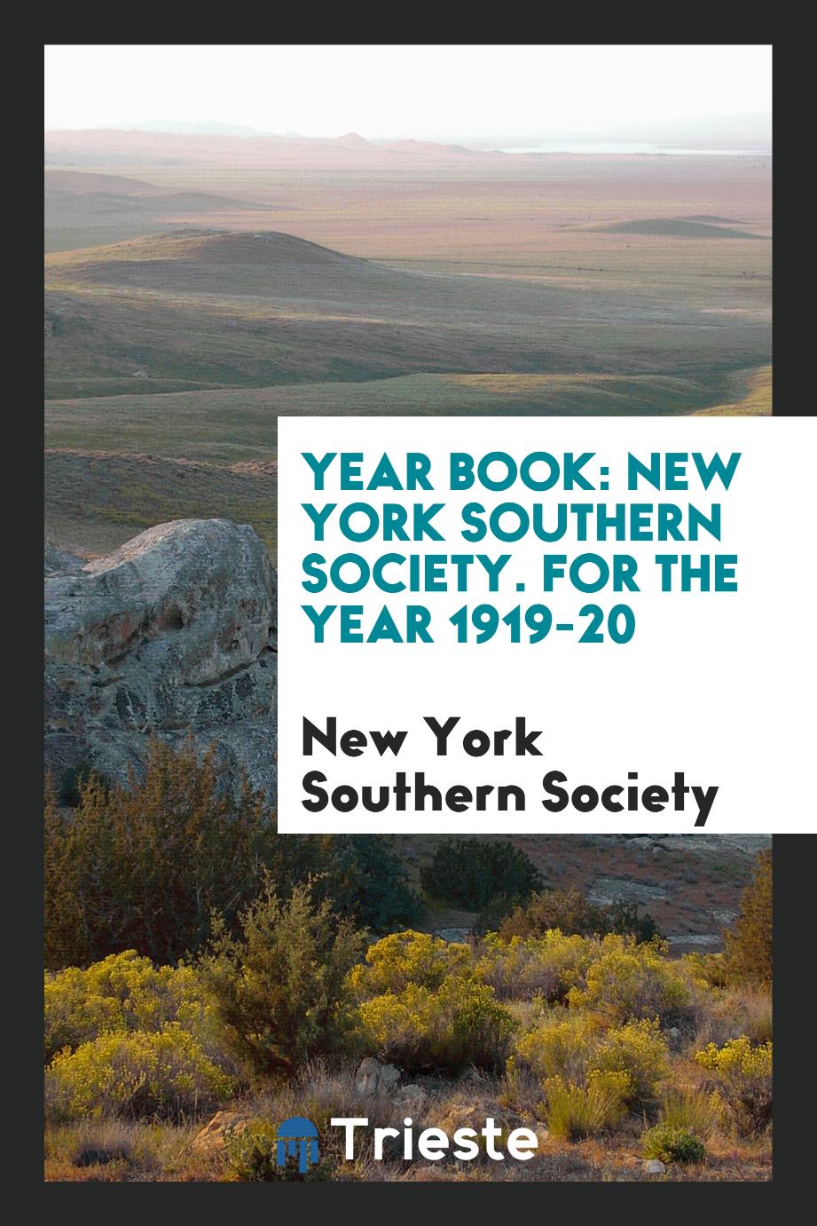 Year Book: New York Southern Society. For the Year 1919-20