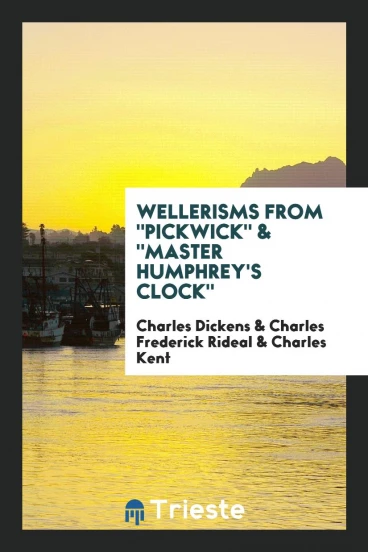 Wellerisms from "Pickwick" & "Master Humphrey's clock"