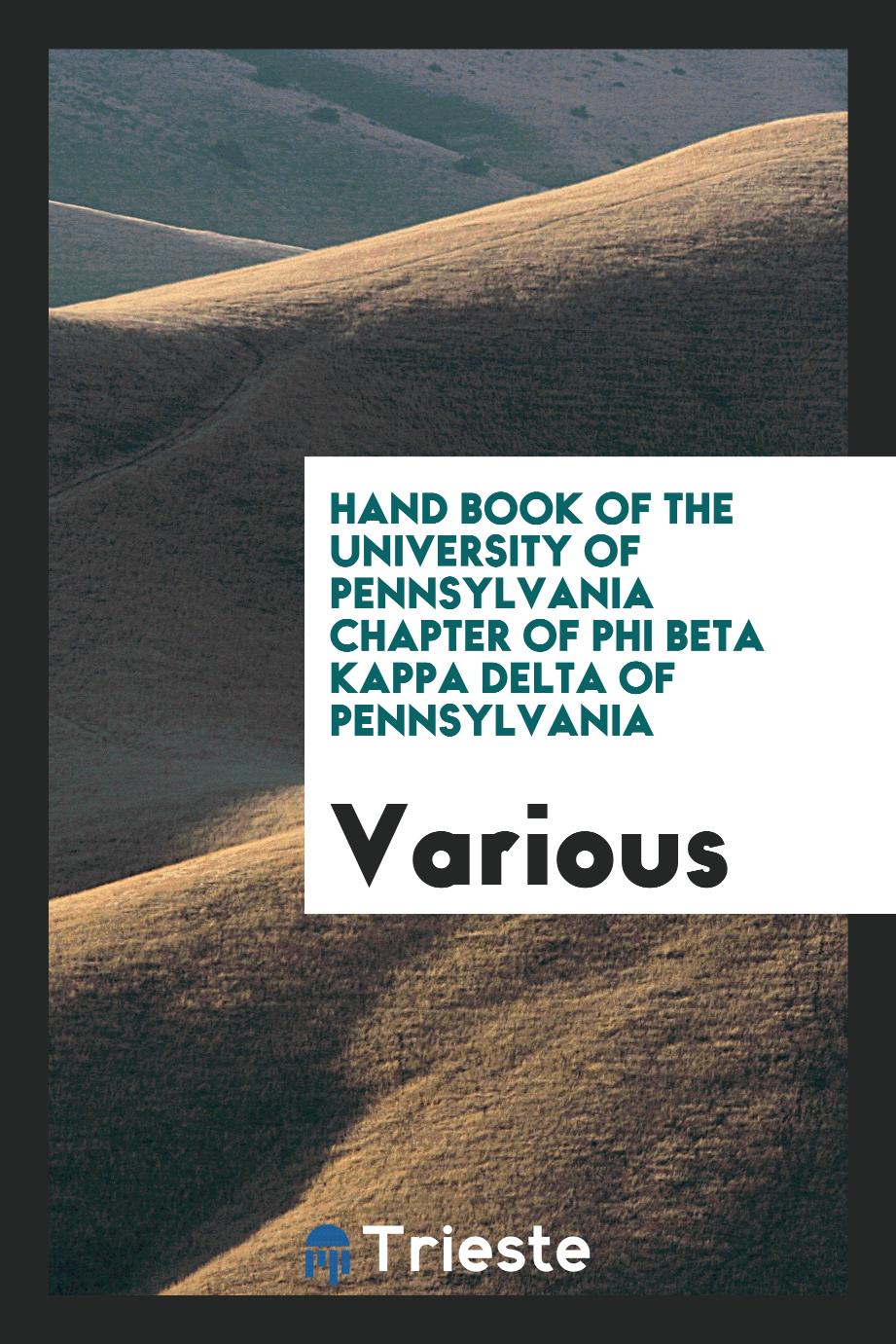 Hand Book of the University of Pennsylvania Chapter of Phi Beta Kappa Delta of Pennsylvania