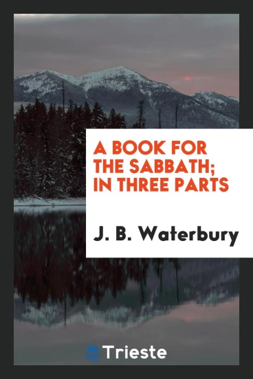 A book for the Sabbath; in three parts