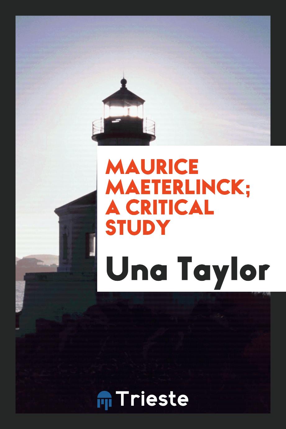 Maurice Maeterlinck; a critical study