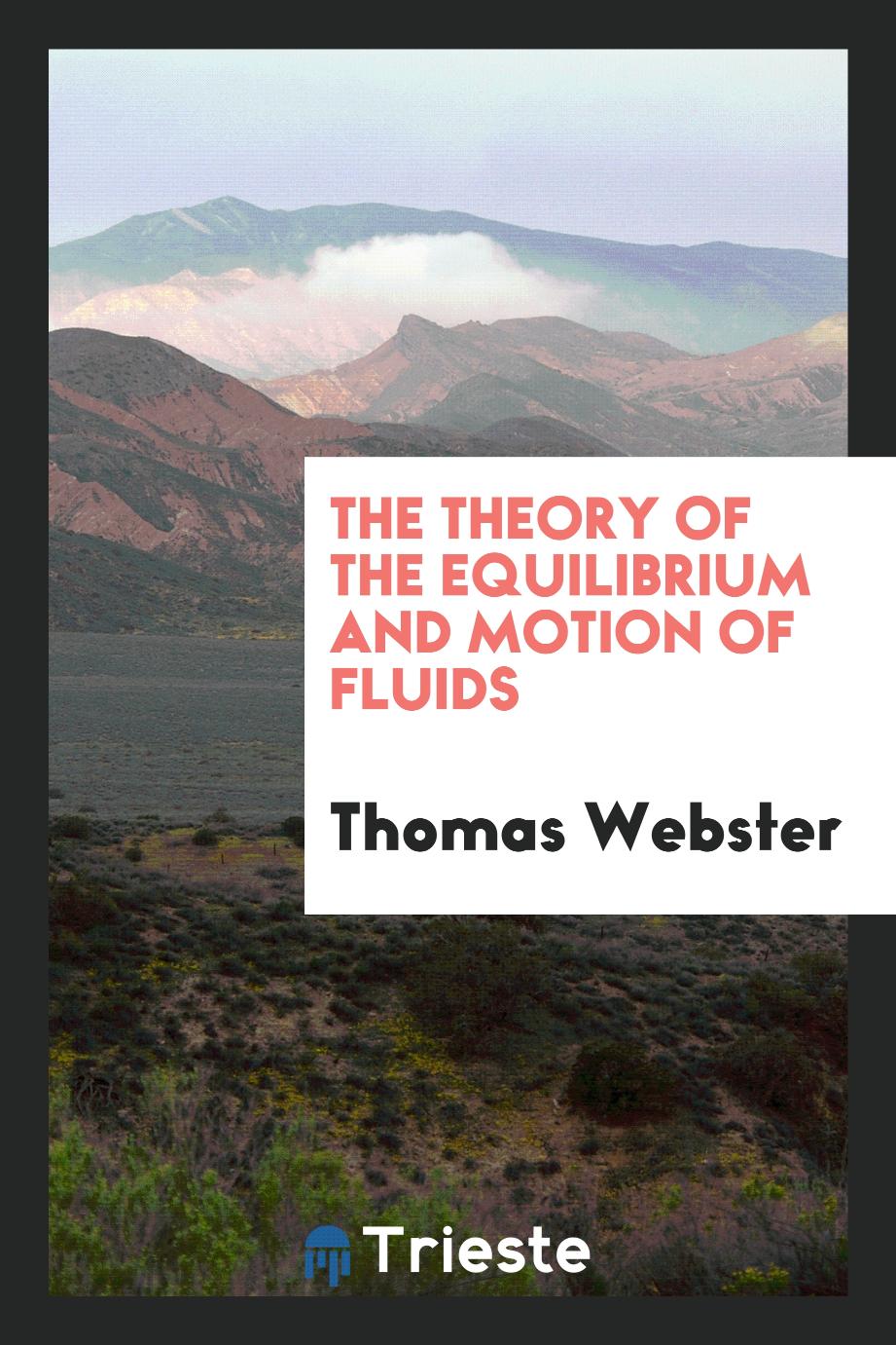 The theory of the equilibrium and motion of fluids