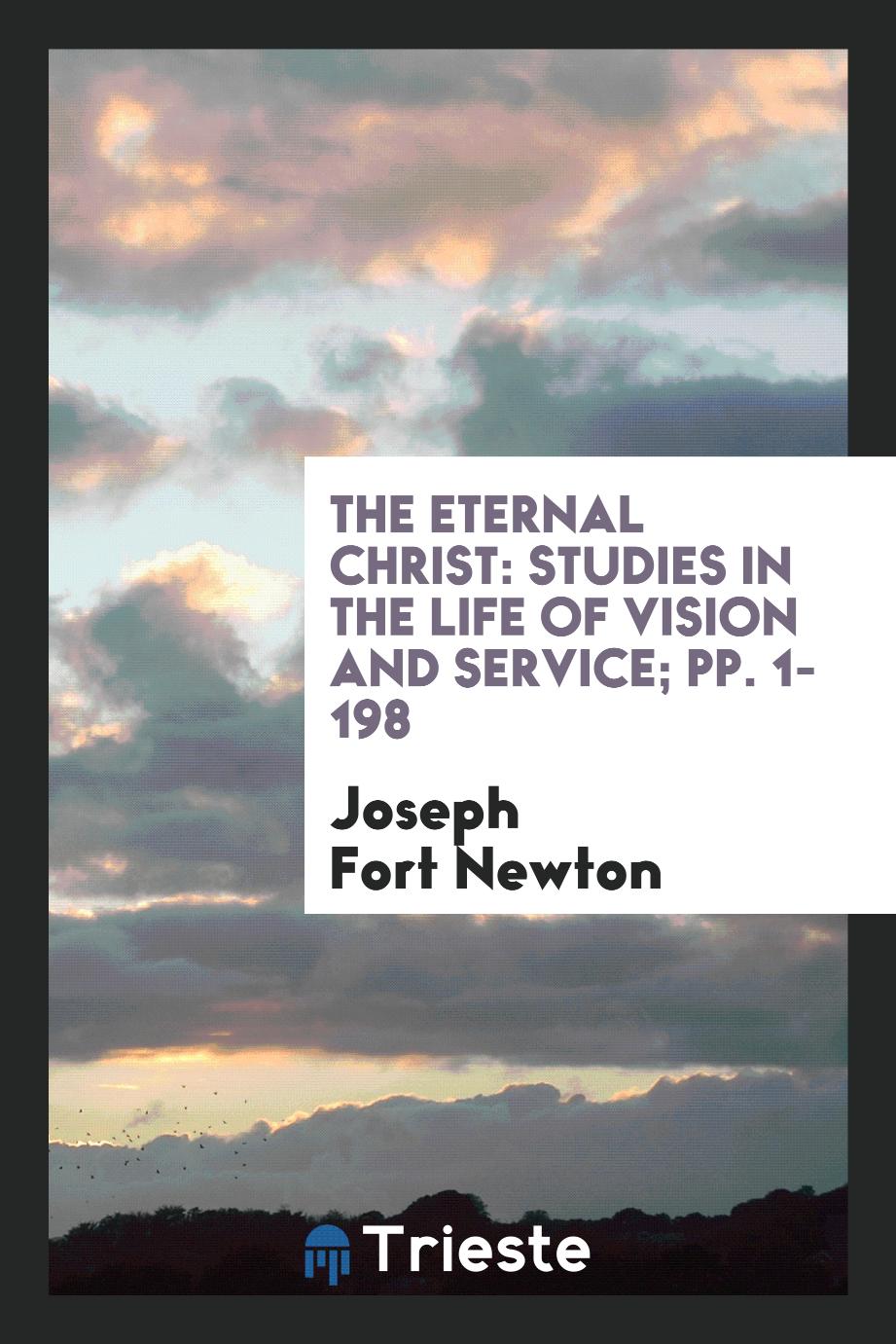 The Eternal Christ: Studies in the Life of Vision and Service; pp. 1-198