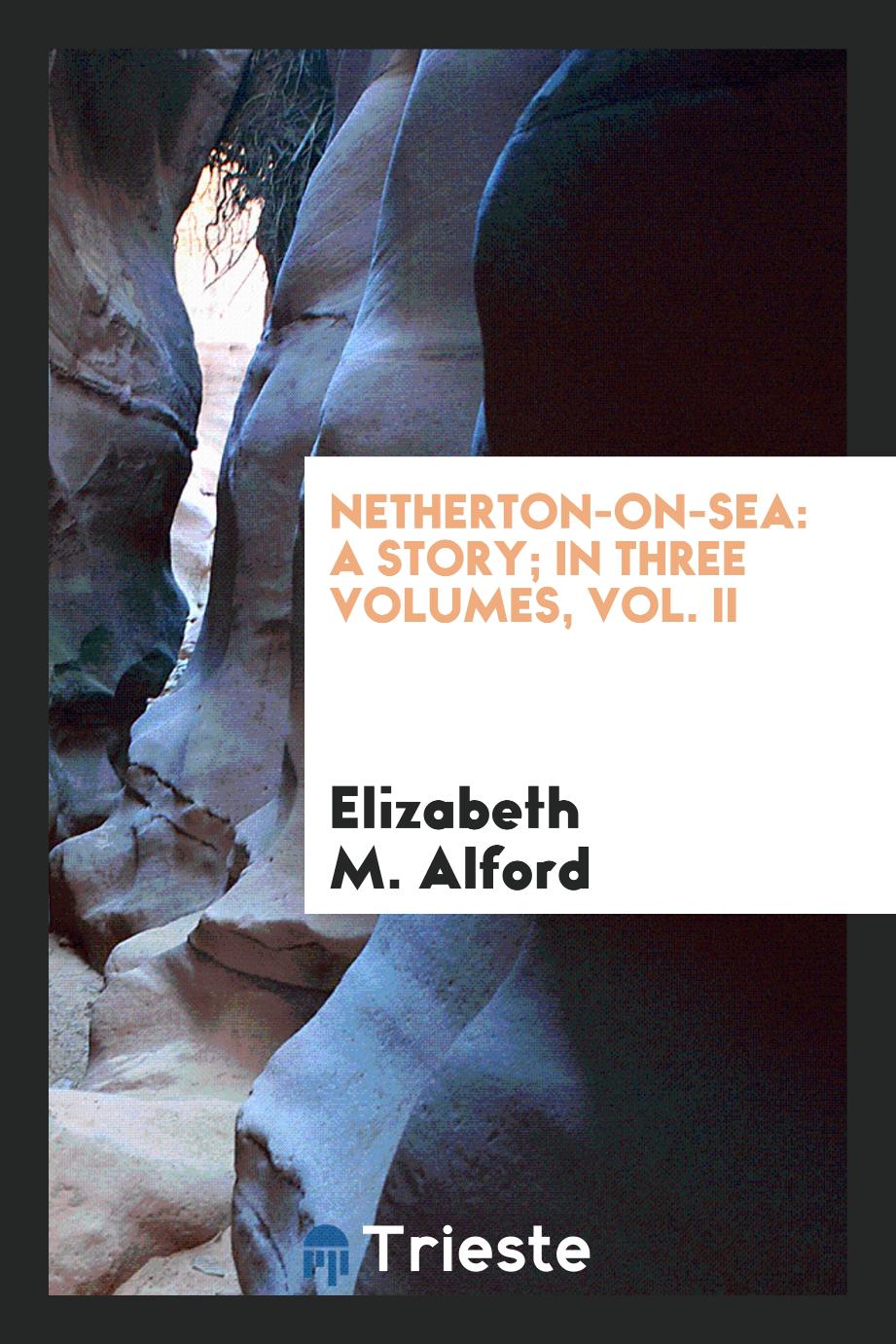 Netherton-on-Sea: a story; In Three Volumes, Vol. II