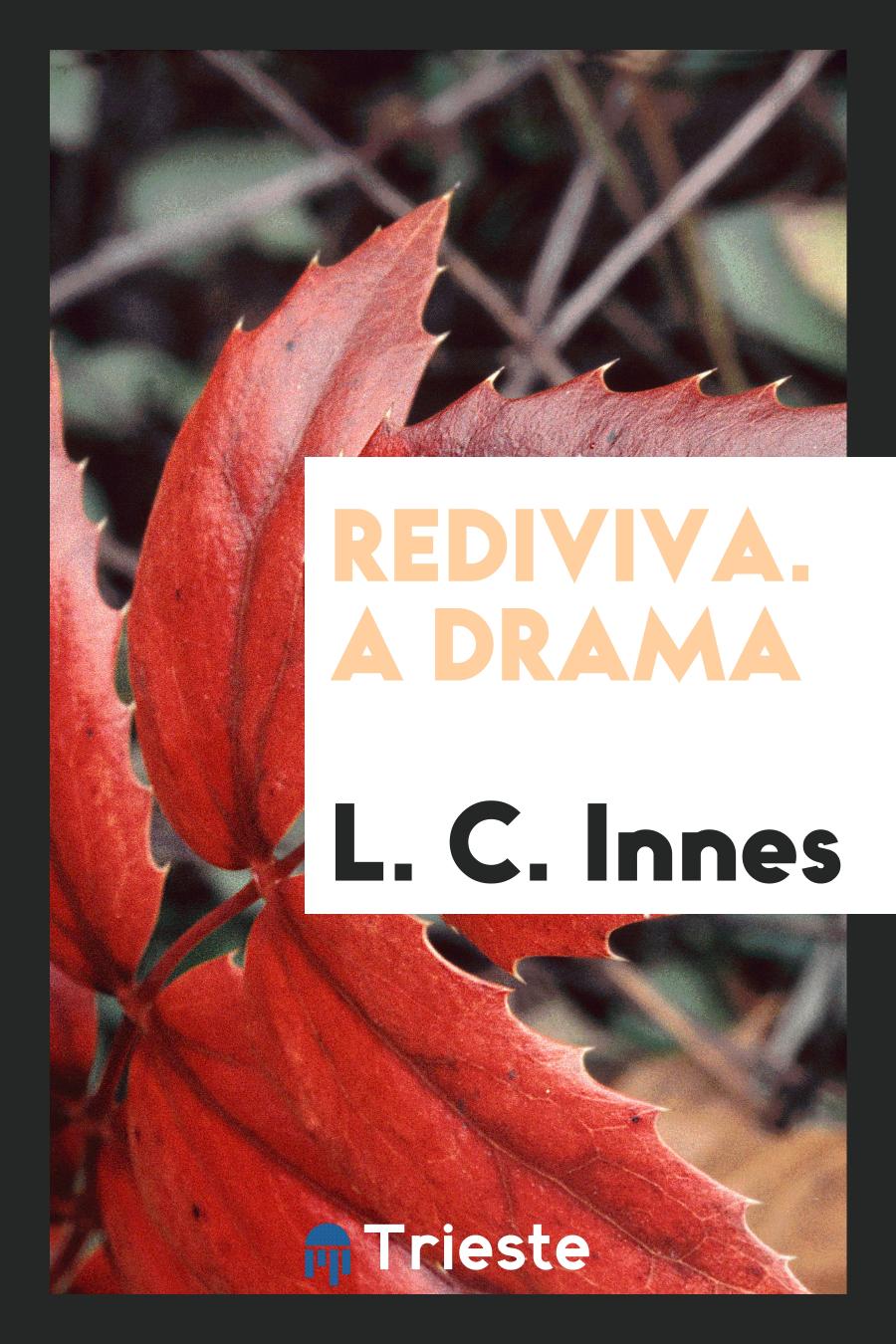 Rediviva. A Drama