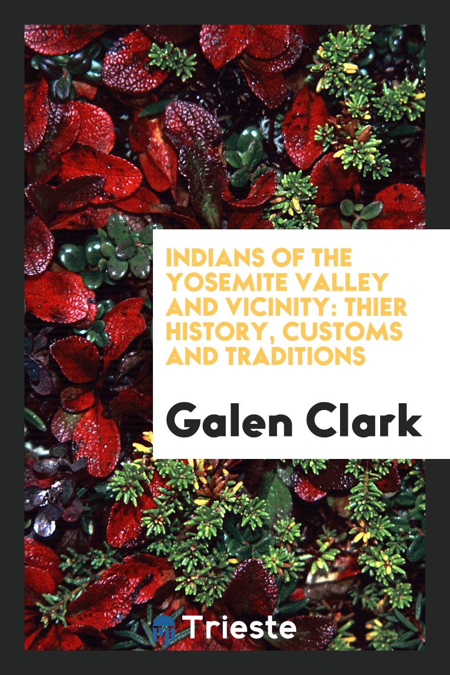 Indians of the Yosemite Valley and vicinity: thier history, customs and traditions