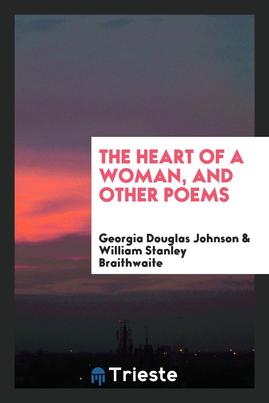 The Heart of a Woman, and Other Poems