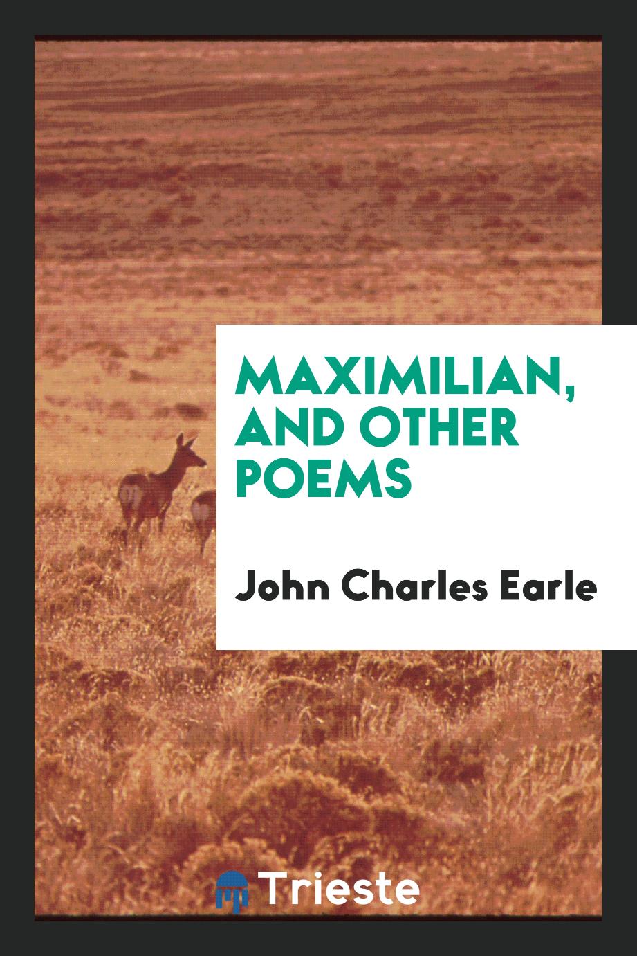 Maximilian, and other poems