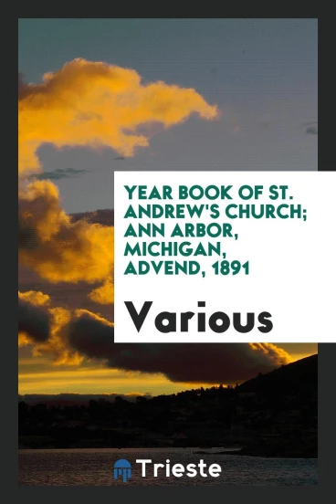 Year Book of St. Andrew's Church; Ann Arbor, Michigan, advend, 1891