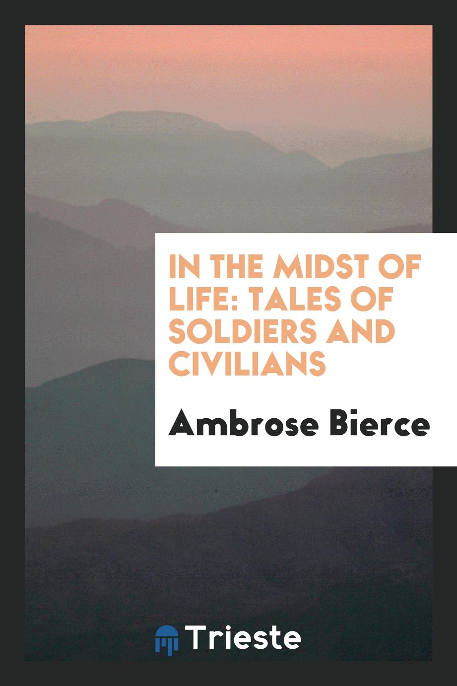 In the midst of life: tales of soldiers and civilians