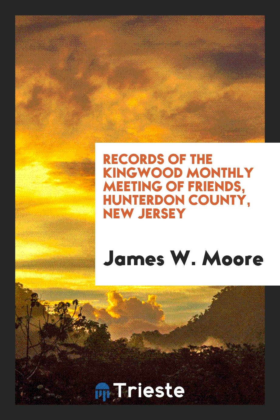 Records of the Kingwood Monthly Meeting of Friends, Hunterdon County, New Jersey