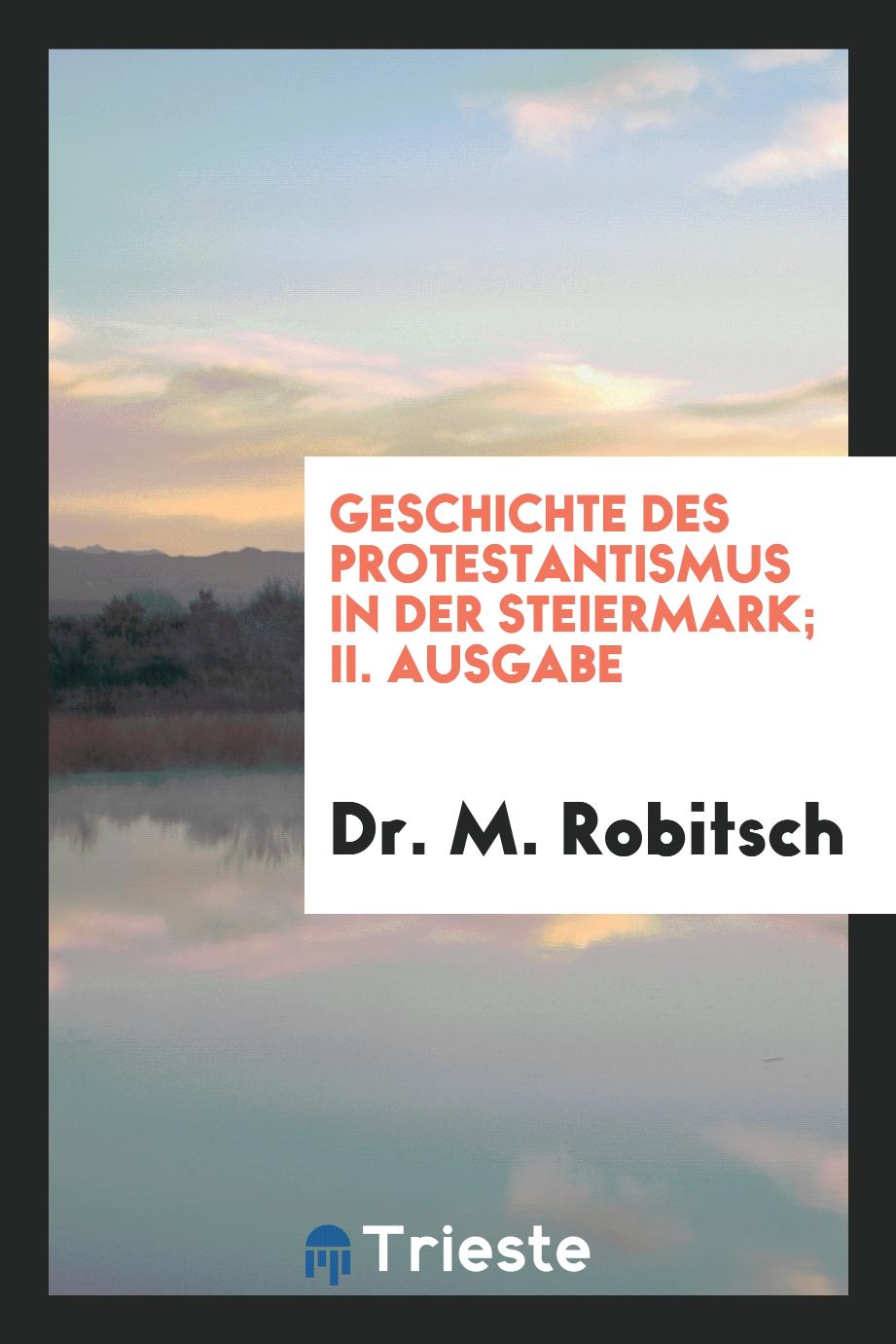 Geschichte des Protestantismus in der Steiermark; II. Ausgabe