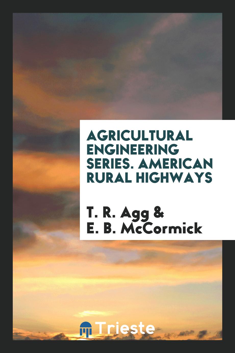 Agricultural Engineering Series. American Rural Highways