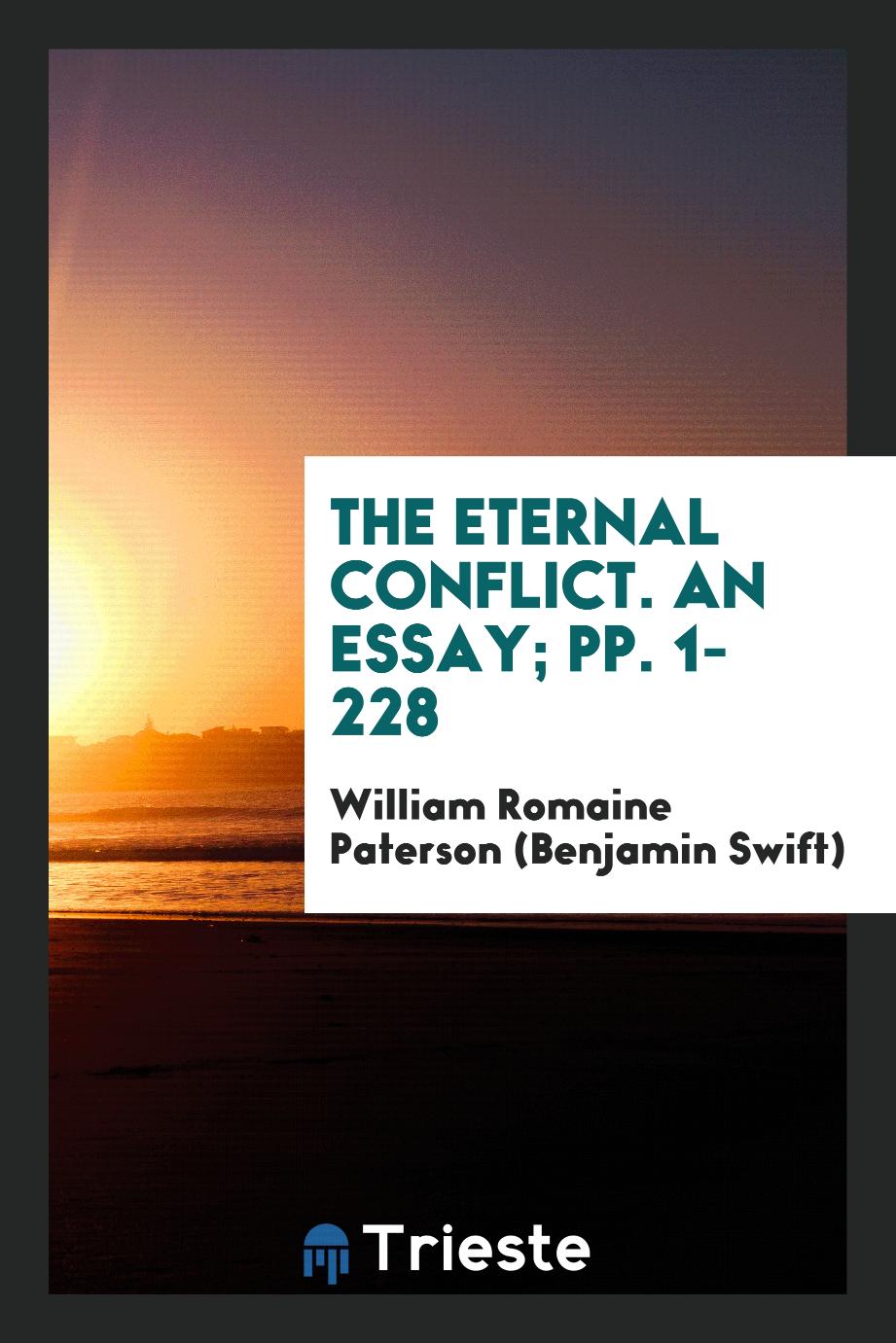 The Eternal Conflict. An Essay; pp. 1-228