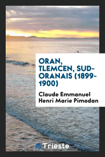 Oran, Tlemcen, Sud-Oranais (1899-1900)