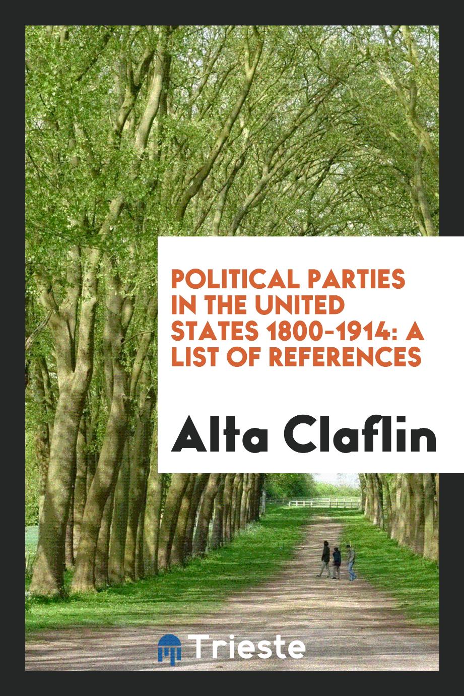 Political Parties in the United States 1800-1914: A List of References