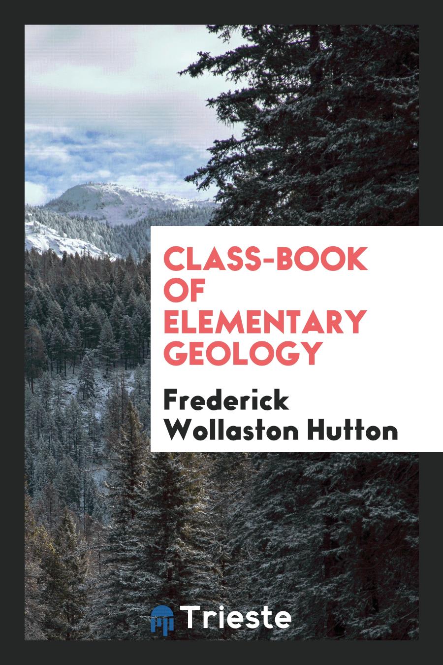 Class-Book of Elementary Geology