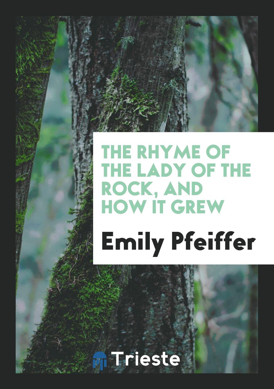 The Rhyme of the Lady of the Rock, and How It Grew