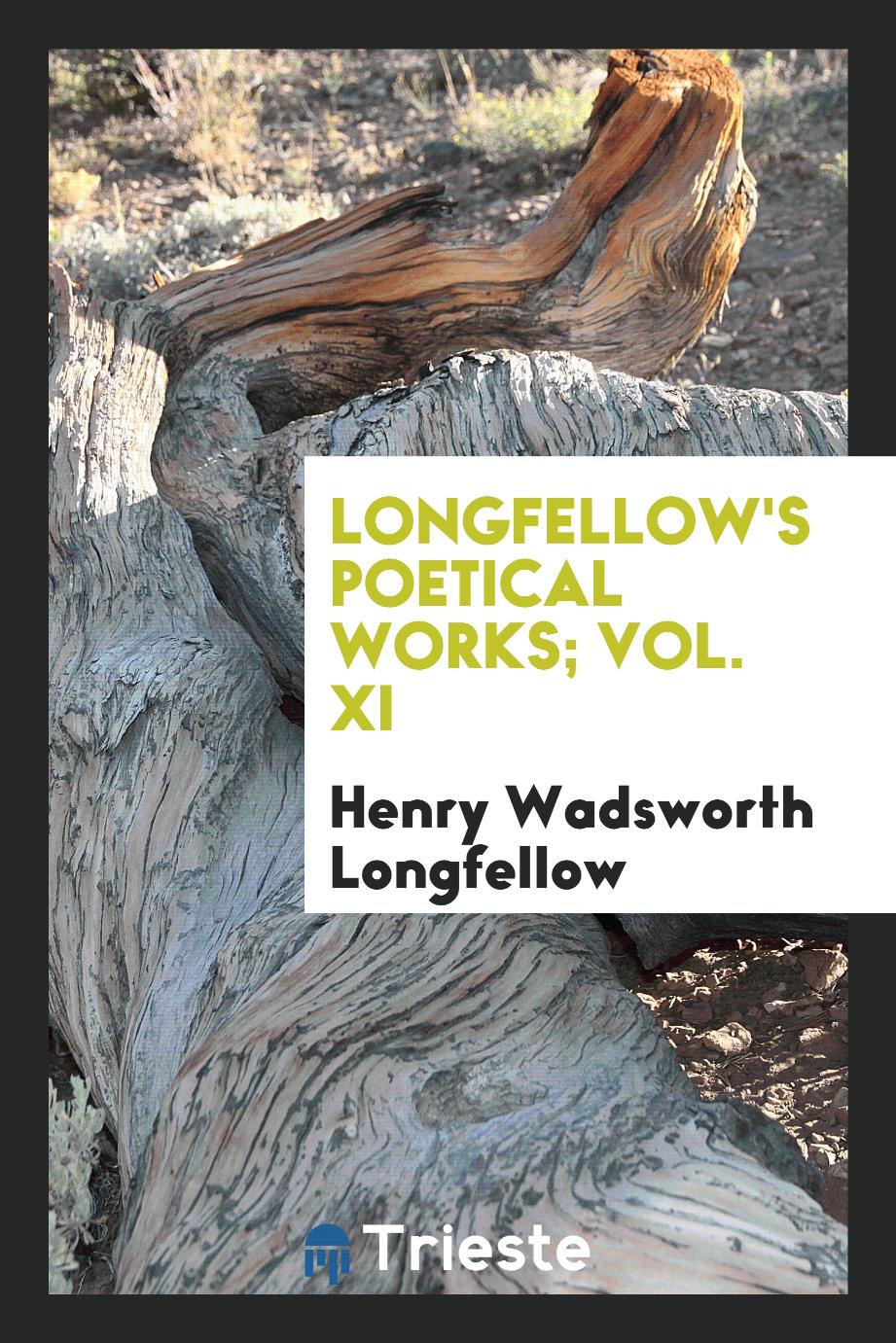 Longfellow's poetical works; Vol. XI