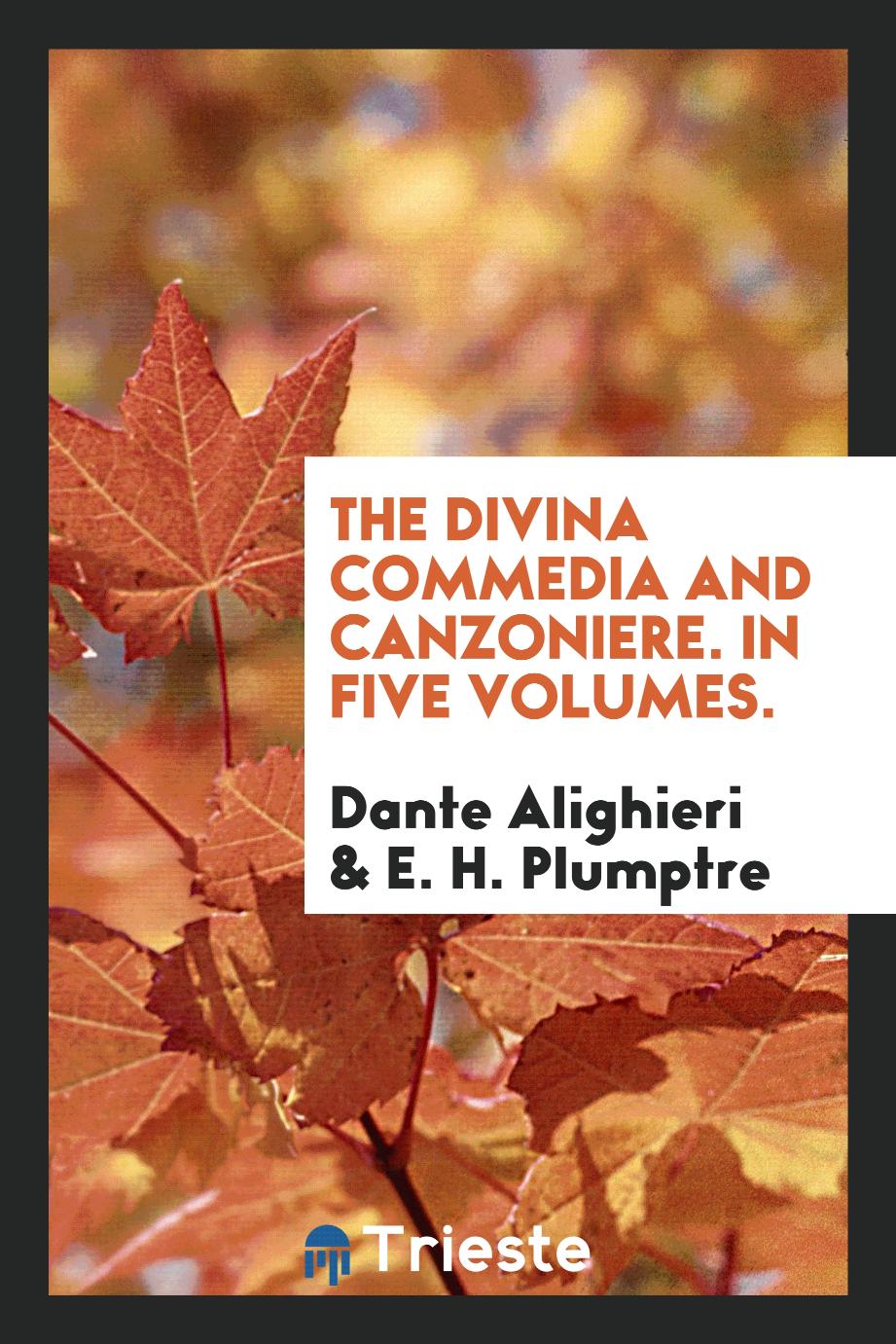 The Divina commedia and Canzoniere. In five volumes.