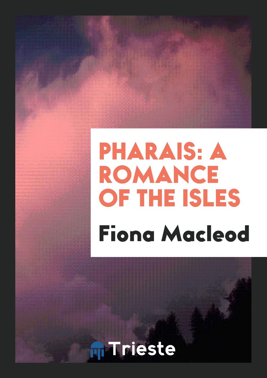Pharais: A Romance of the Isles