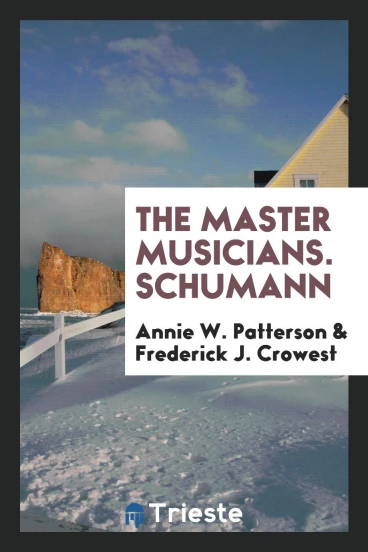 The Master Musicians. Schumann